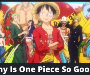 Why Is One Piece So Good